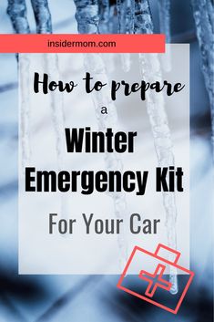 an emergency kit with icicles hanging from it and the words how to prepare a winter emergency kit for your car