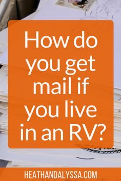 an orange sign that says how do you get mail if you live in an rv?