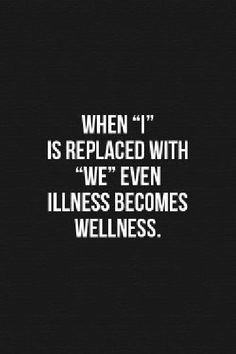 a quote that reads, when i'm replaced with we even stillness becomes wellness