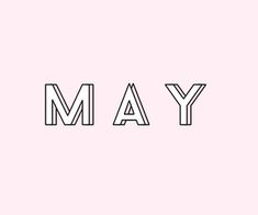 the word may in black and white on a pink background