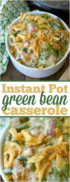 green bean casserole in a white bowl with text overlay that reads instant pot green bean casserole