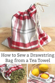 the instructions for how to sew a drawstring bag from a tea towel