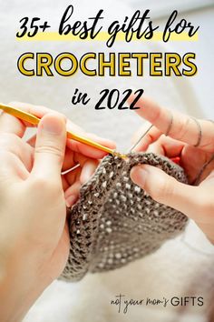 two hands crocheting together with text overlay that reads, 35 best gifts for crocheters in 2012