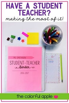 a pink notebook with the words, have a student teacher? making the most of it