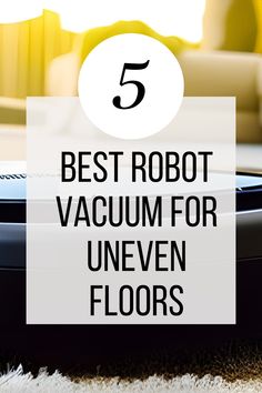 Top 5 Robot Vacuums Floors 2023, Best Robot Vacuum, Do The Work, Uneven Floor, Flexible Design, Robot Vacuum, Simple Living, Design