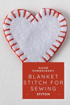 a red and white heart with the words hand embroidery blanket stitch for sewing stitch