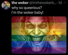 an image of the joker with text that reads, why so que serious? i'm the worker baby