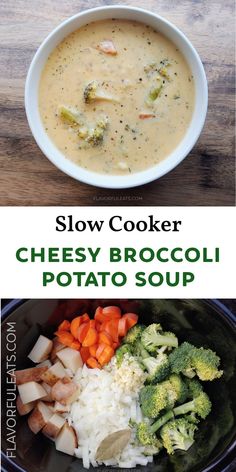 two pictures with different types of food in them and the words slow cooker cheesy broccoli potato soup