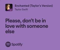 a purple poster with the words please, don't be in love with someone else