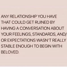 an image with the words, any relationship you have that could get ruined by having a conversation about your feelings, standards, and or expectations