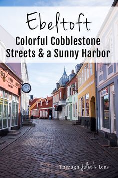 colorful cobblestone streets and sunny harbor with text overlay