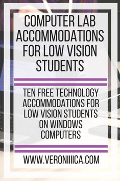 the text computer lab accommodations for low vision students ten free technology accommodations for low vision students on windows computers