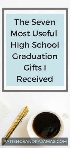 the seven most useful high school graduation gifts i received