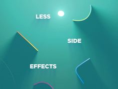 the words less side effects are shown on a green background with blue and pink shapes