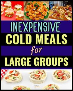 the cover of an ebook with images of different foods and words that read, expensive cold meals for large groups