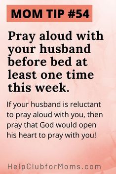 a pink background with the words, mom tip 54 pray aloud with your husband before bed at least one time this week