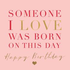 someone i love was born on this day happy birthday to my dear friend and family