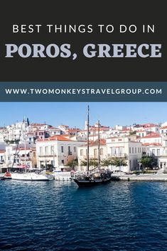 boats in the water with text overlay saying best things to do in poros, greece