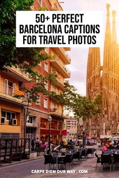 an image of barcelona with the words 50 + perfect barcelona captions for travel photos