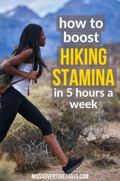 a woman hiking in the mountains with text overlay that reads how to boot hiking stamia in 5 hours a week