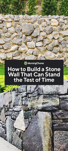 a stone wall with a sign that says how to build a stone wall in the test of time