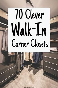 a walk in closet with clothes hanging from the ceiling and text overlay that reads, 10 clever ways to clean your closet