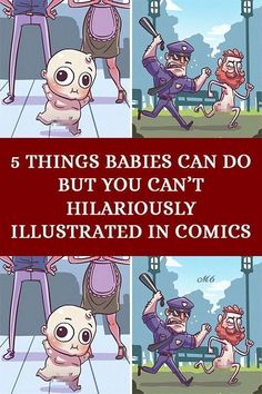 cartoon characters with the words 5 things babies can do but you can't hilarously illustrated in comics