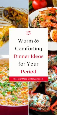 different types of food with text overlay that reads 15 warm and comforting dinner ideas for your period