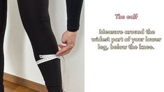 a woman measuring her leg with a tape measure and saying the calf measures around the waist part of your lower leg, below the knee