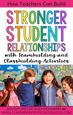 two children are standing together with the words, how teachers can build strong student relationships