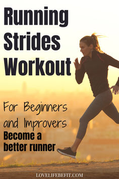 a woman running with the words running strides workout for beginners and improvers become a better runner