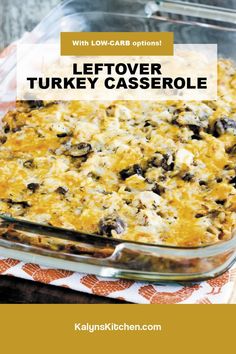 a casserole dish with text overlay that reads low carb options leftover turkey casserole