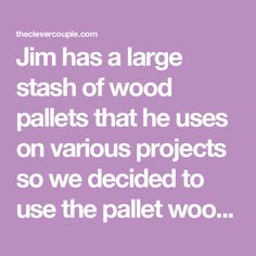 a quote that reads,'jimmy has a large stash of wood pallets that he