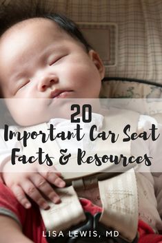 a baby sleeping in a car seat with the words 20 important car seat facts and resources