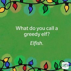 a green background with christmas lights and the words, what do you call a creepy elf?