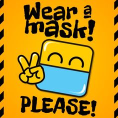 a yellow and black poster with the words wear a mask please written on it's face