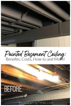 an advertisement for painting basement ceilings with the words painted basement ceiling benefits, cost, how to and much