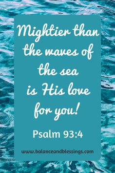 water with the words,'mightier than the waves of the sea is his love for