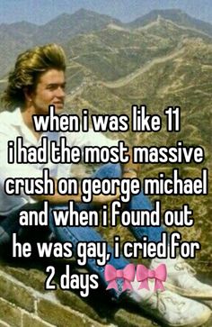 a man sitting on top of a mountain with the caption when i was like 11 i had the most massive crush on george michael and when i found out he