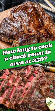 steak on a cutting board with the words how long to cook a chuck roast in an oven at $ 350?