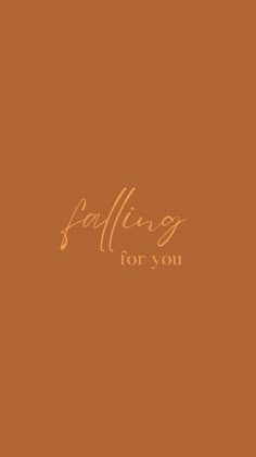 an orange background with the words falling for you