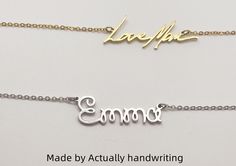 "NAME NECKLACE This necklace is personalized with the actual handwriting you provide us. It is good for Christmas, Valentine's Day, Anniversary, Birthday, or Wedding gift.  I T E M    D E T A I L S  1. MATERIAL:     GOLD-FILLED (hypoallergenic) -14K Gold fill is a pressure-bonded layer of gold that has 100 times more gold than plated jewelry. It is durable, won't chip or flake, is tarnish-resistant, and is a great alternative to \"karat\" gold that is reasonably priced. Looks great and if taken 14k Gold Personalized Signature Name Necklace, Personalized Yellow Gold Sterling Silver Name Necklace, Personalized Delicate 14k Gold-filled Charm Necklaces, Personalized 14k Gold-filled Necklace For Her, 14k Gold Heart-shaped Name Necklace For Personalized Gift, Necklace Name, Memorial Necklace, 14k Gold Necklace, Necklace For Women