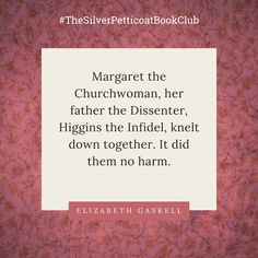 a quote from elizabeth gasell about the church woman, her father the dissent