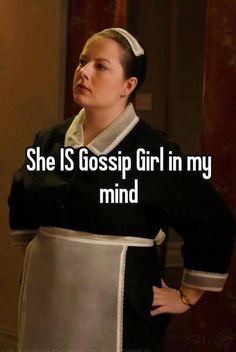 a woman with her hands on her hips and the words she is gossip girl in my mind