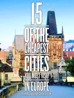 an old castle with the words 15 of the cheapest cities you must visit in europe