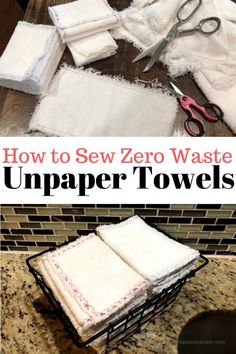 how to sew zero waste paper towels on a counter top with text overlay that says, how to sew zero waste paper towels