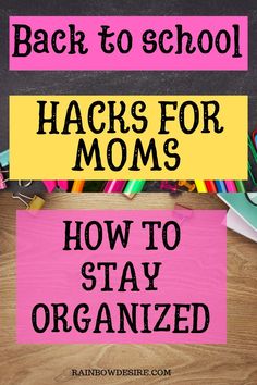 back to school hacks for mom's how to stay organized on the desk