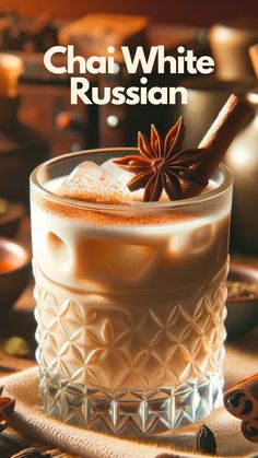 the cover of chai white russian is shown with cinnamon and anise on top