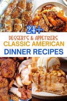 four different pictures with the words 24 desserts and appetizers classic american dinner recipes