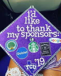 a purple graduation cap that says i'd like to thank my sponsors